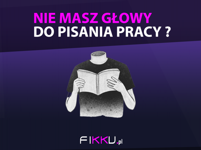 FIKKU.pl | pisanie prac | pomoc w pisaniu prac prace naukowe