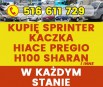 SKUP MB SPRINTER KACZKA HIACE HYUNDAI H100 GOTÓWKA