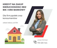 Kredyt hipoteczny/zakup/budowa nieruchomosci bez bik i krd