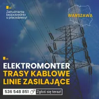 Elektromonter/Trasy kablowe, montaż oświetlenia - od zaraz