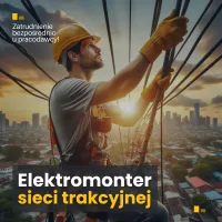 Elektromonter sieci trakcyjnej - praca w delegacji