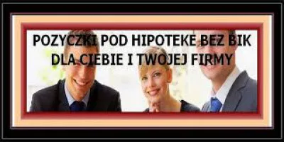 POZYCZKI POZABANKOWE POD ZASTAW NIERUCHOMOSCI BEZ BIK POZYCZKI POZABANKOWE POD ZASTAW NIERUCHOMOSCI BEZ BIK