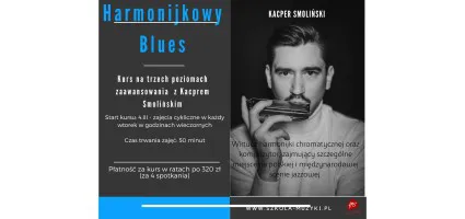 Harmonijkowy Blues z Kacprem Smolińskim kurs 3poziomy zaawansowania Harmonijkowy Blues z Kacprem Smolińskim kurs 3poziomy zaawansowania