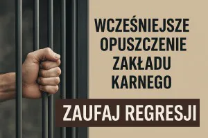 Wcześniejsze opuszczenie Zakładu Karnego? Zaufaj Regresji Wcześniejsze opuszczenie Zakładu Karnego? Zaufaj Regresji